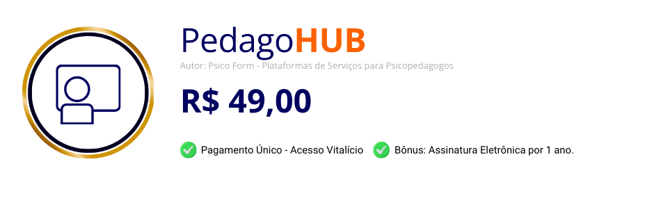 PedagoHUB ( Psicoform )  -  Acesso Vitalício  com Bônus Plano com Assinatura Digital por 1 ano 